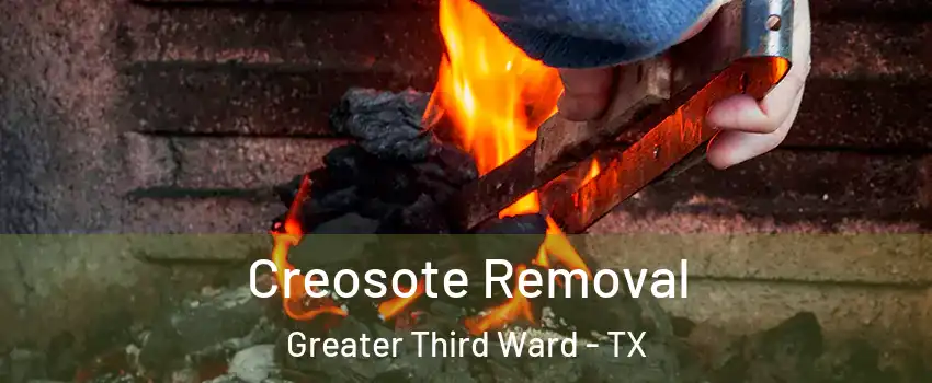 Creosote Removal Greater Third Ward - TX