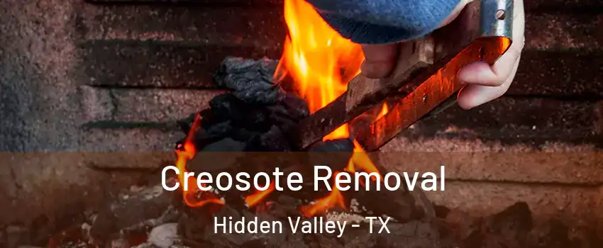 Creosote Removal Hidden Valley - TX