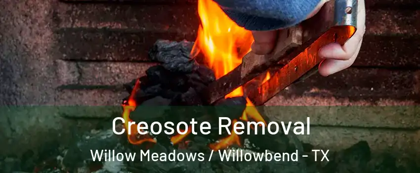 Creosote Removal Willow Meadows / Willowbend - TX