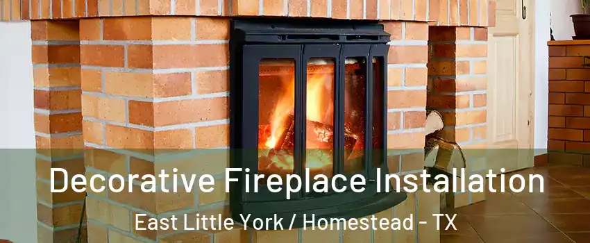 Decorative Fireplace Installation East Little York / Homestead - TX