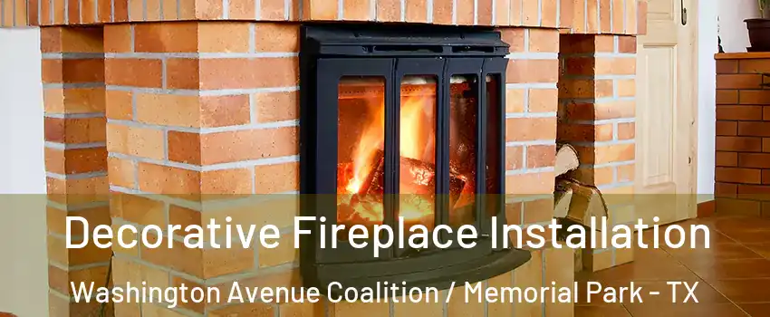 Decorative Fireplace Installation Washington Avenue Coalition / Memorial Park - TX