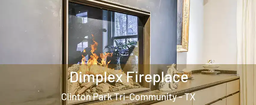 Dimplex Fireplace Clinton Park Tri-Community - TX