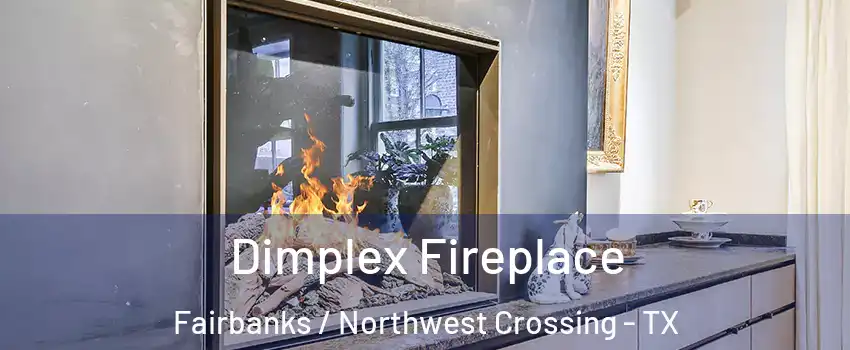 Dimplex Fireplace Fairbanks / Northwest Crossing - TX