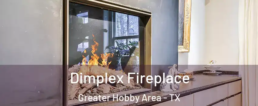 Dimplex Fireplace Greater Hobby Area - TX