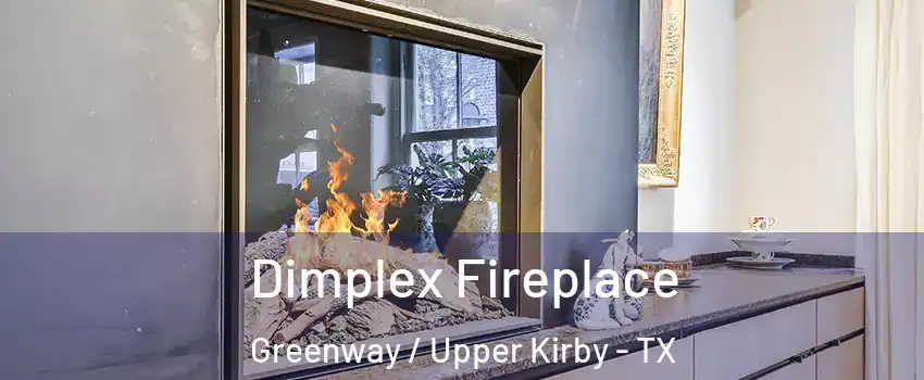 Dimplex Fireplace Greenway / Upper Kirby - TX