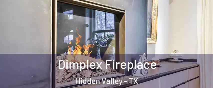 Dimplex Fireplace Hidden Valley - TX
