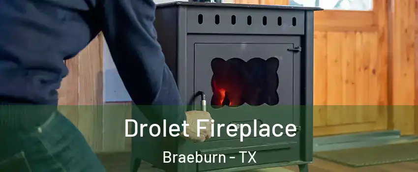 Drolet Fireplace Braeburn - TX