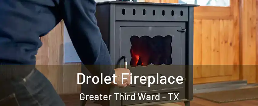 Drolet Fireplace Greater Third Ward - TX