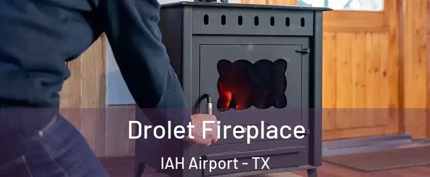 Drolet Fireplace IAH Airport - TX