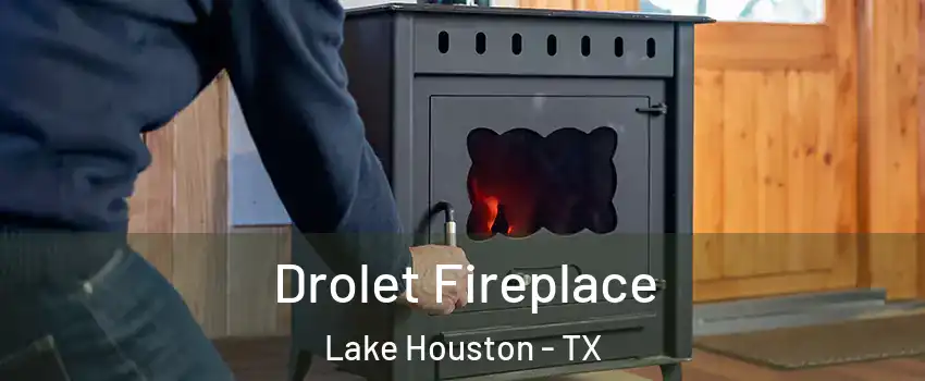 Drolet Fireplace Lake Houston - TX