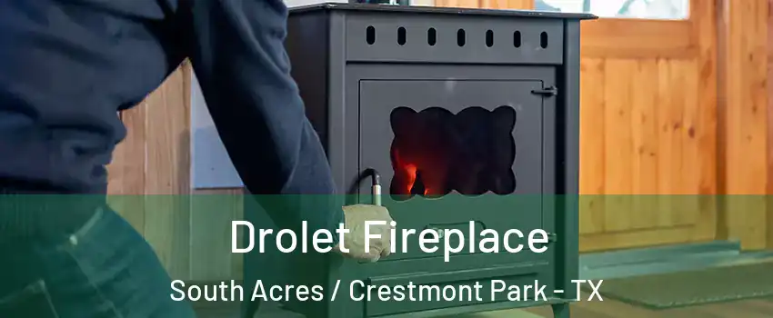 Drolet Fireplace South Acres / Crestmont Park - TX