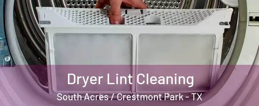 Dryer Lint Cleaning South Acres / Crestmont Park - TX