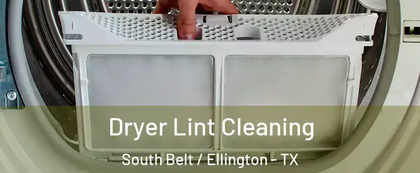 Dryer Lint Cleaning South Belt / Ellington - TX