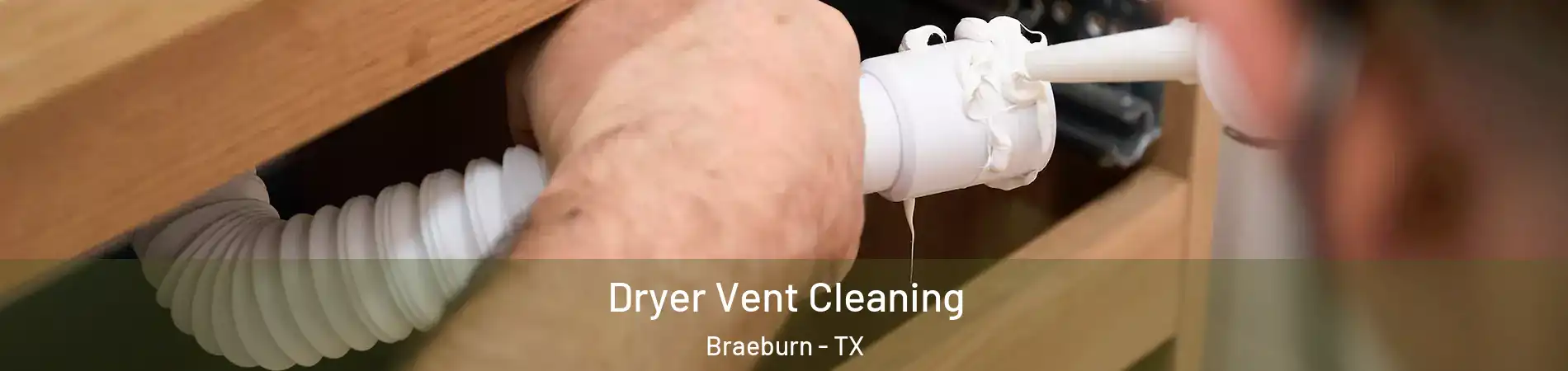 Dryer Vent Cleaning Braeburn - TX