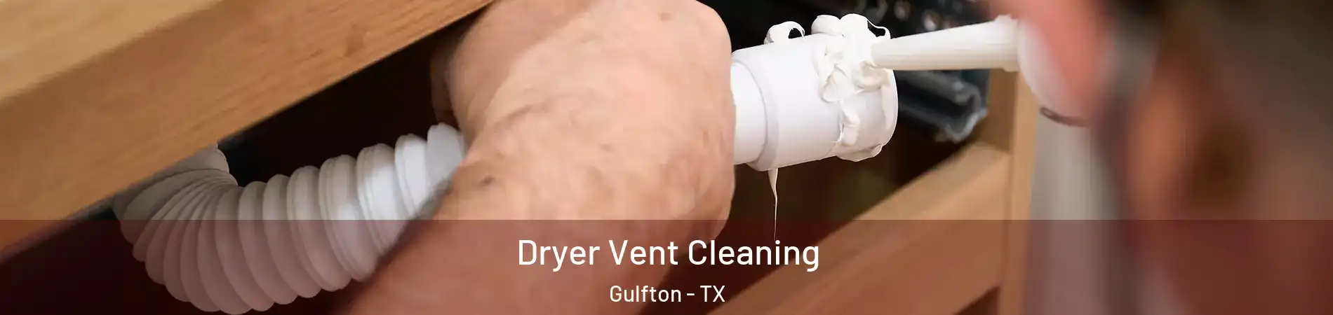 Dryer Vent Cleaning Gulfton - TX