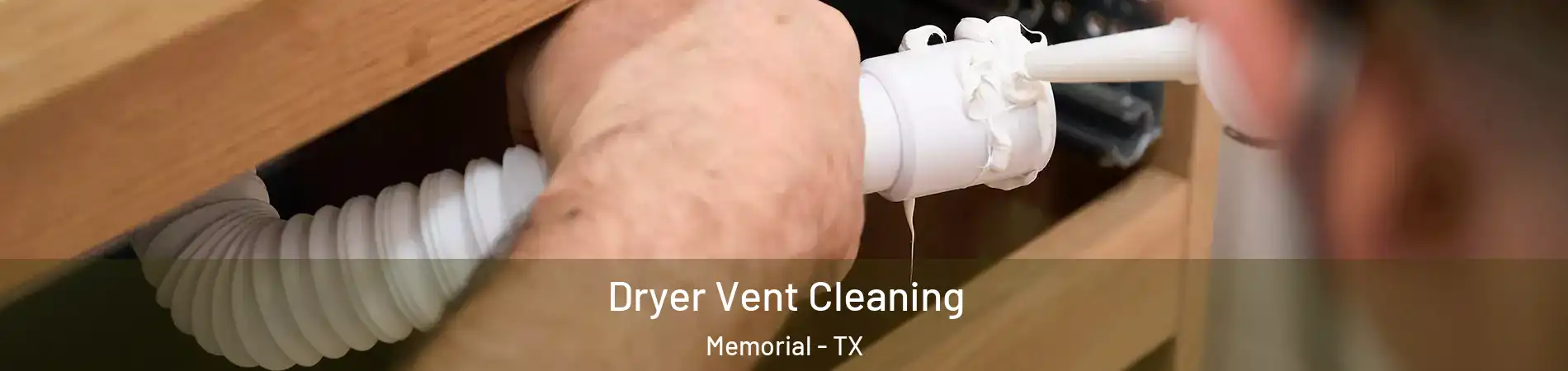 Dryer Vent Cleaning Memorial - TX