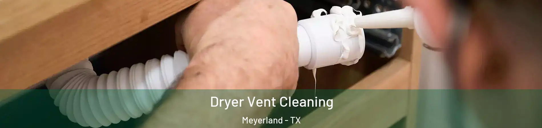 Dryer Vent Cleaning Meyerland - TX