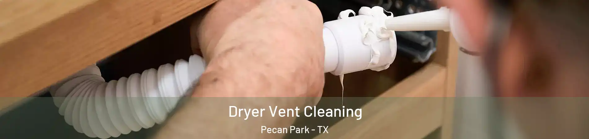 Dryer Vent Cleaning Pecan Park - TX