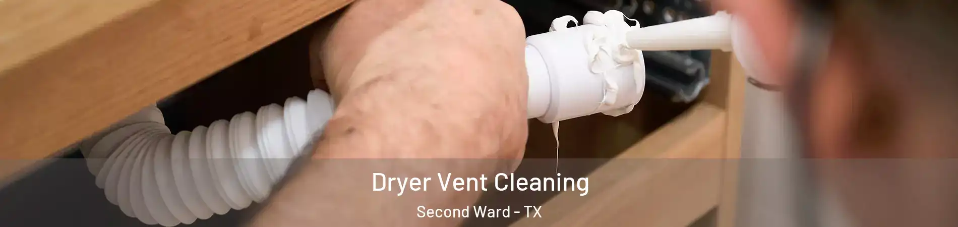 Dryer Vent Cleaning Second Ward - TX