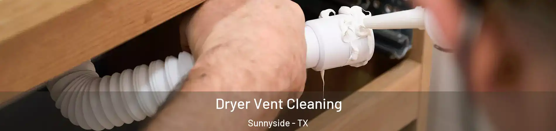 Dryer Vent Cleaning Sunnyside - TX