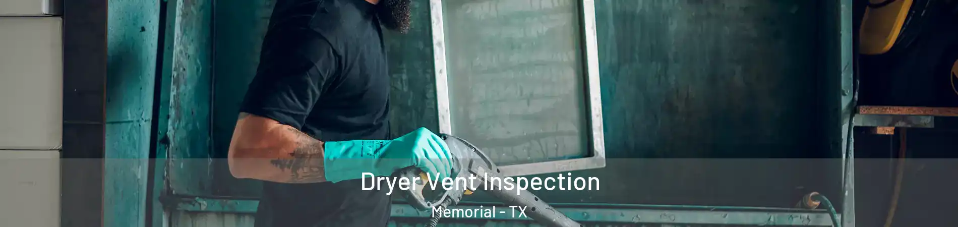 Dryer Vent Inspection Memorial - TX