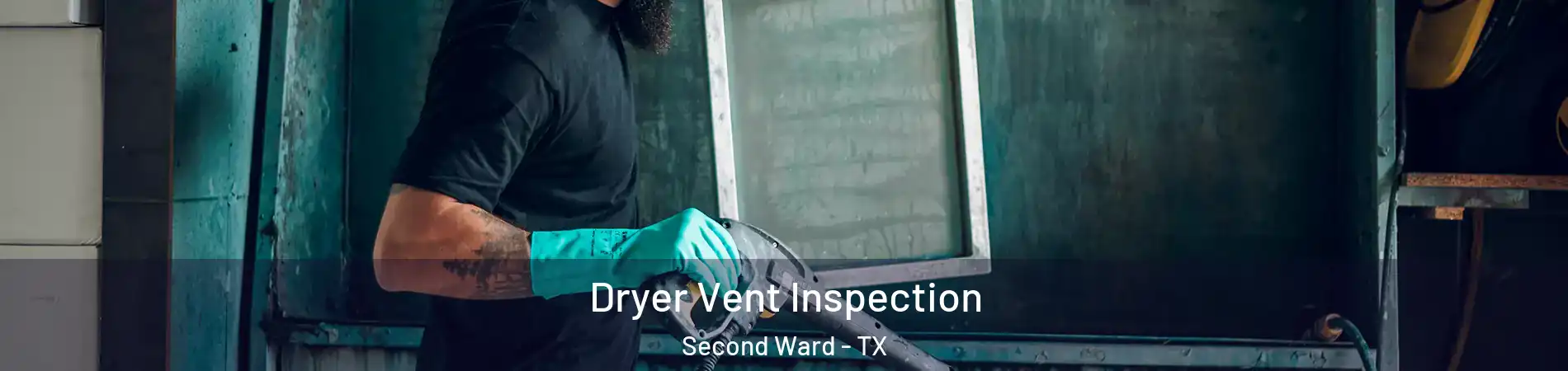 Dryer Vent Inspection Second Ward - TX