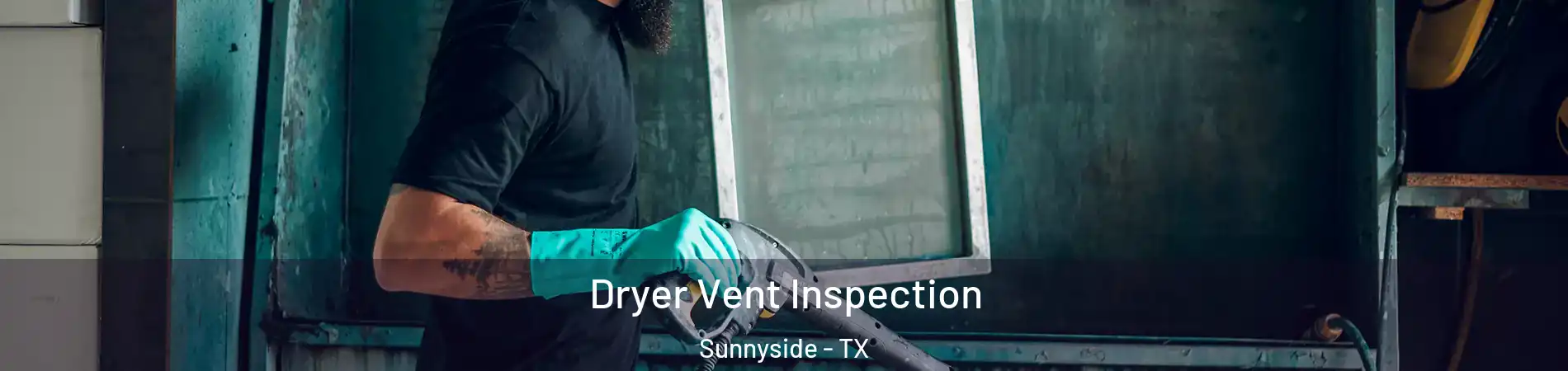 Dryer Vent Inspection Sunnyside - TX