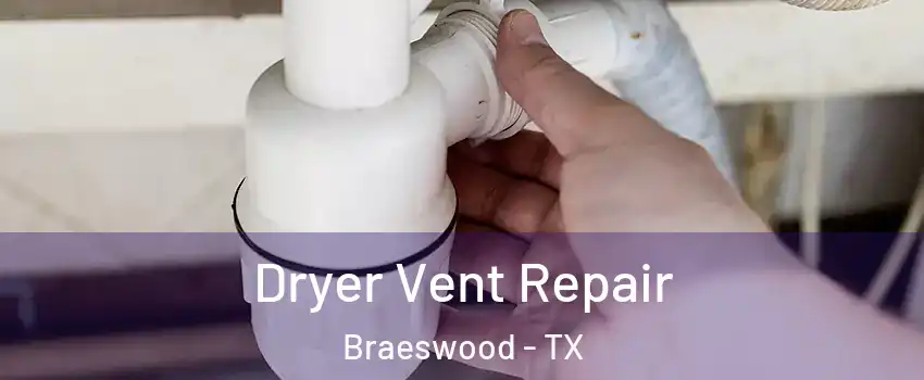 Dryer Vent Repair Braeswood - TX