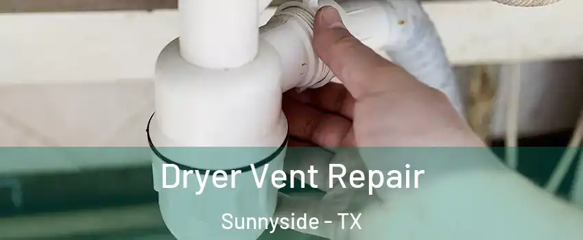 Dryer Vent Repair Sunnyside - TX