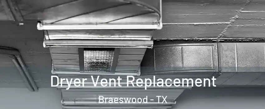 Dryer Vent Replacement Braeswood - TX