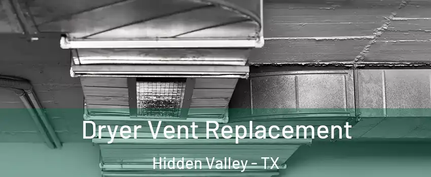 Dryer Vent Replacement Hidden Valley - TX
