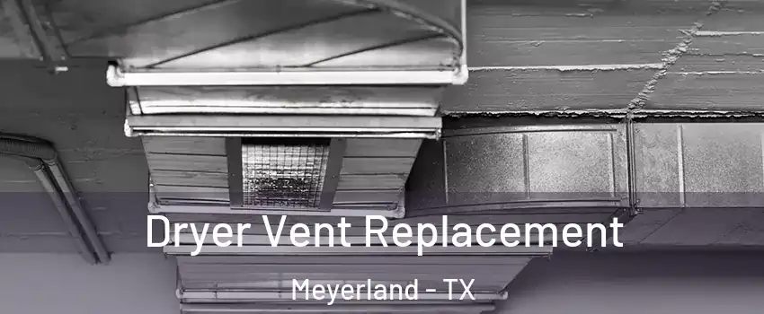 Dryer Vent Replacement Meyerland - TX