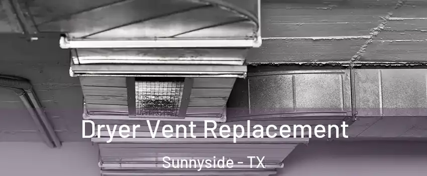 Dryer Vent Replacement Sunnyside - TX