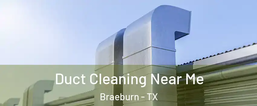 Duct Cleaning Near Me Braeburn - TX