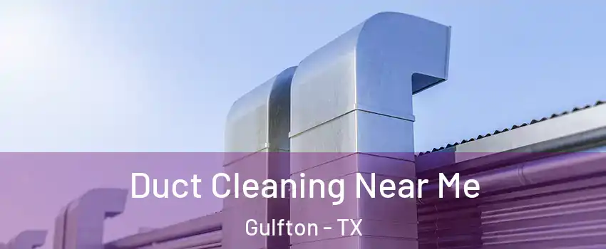 Duct Cleaning Near Me Gulfton - TX