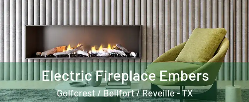 Electric Fireplace Embers Golfcrest / Bellfort / Reveille - TX