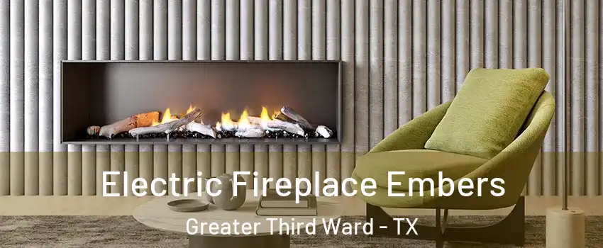 Electric Fireplace Embers Greater Third Ward - TX