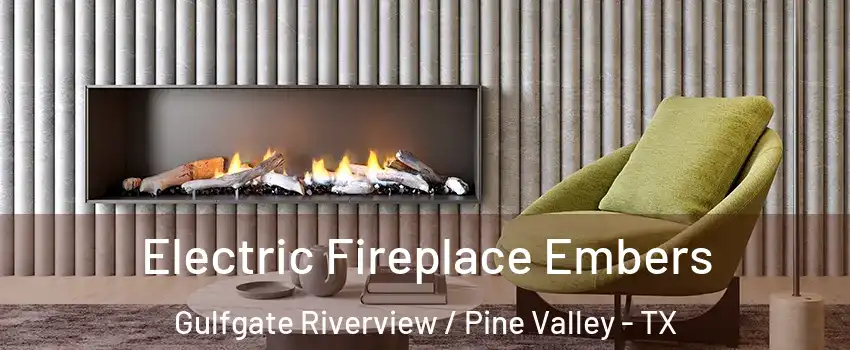 Electric Fireplace Embers Gulfgate Riverview / Pine Valley - TX
