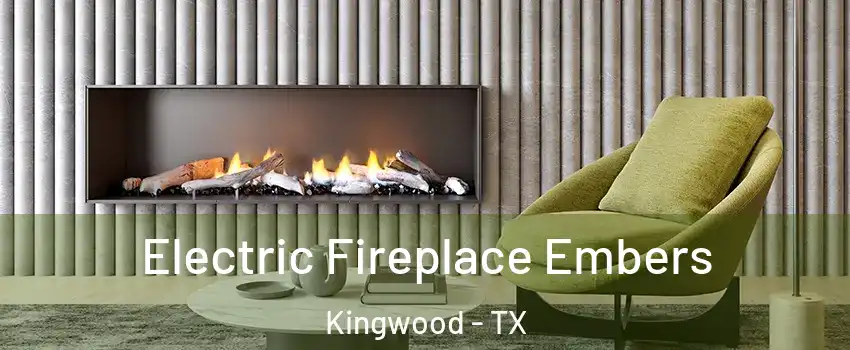Electric Fireplace Embers Kingwood - TX