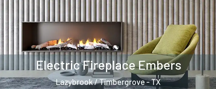 Electric Fireplace Embers Lazybrook / Timbergrove - TX