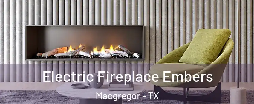 Electric Fireplace Embers Macgregor - TX