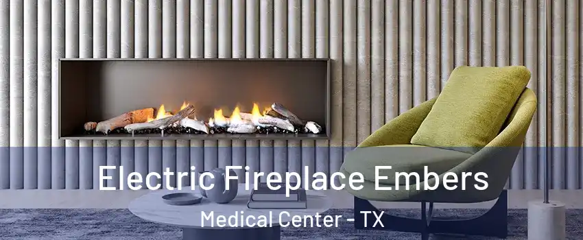 Electric Fireplace Embers Medical Center - TX