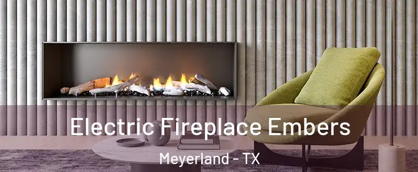 Electric Fireplace Embers Meyerland - TX