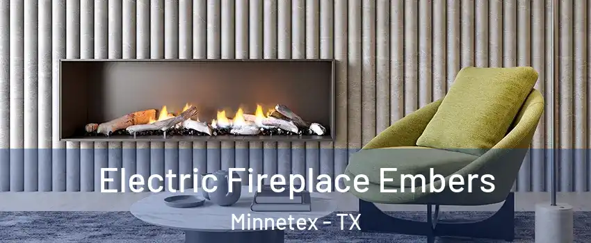 Electric Fireplace Embers Minnetex - TX