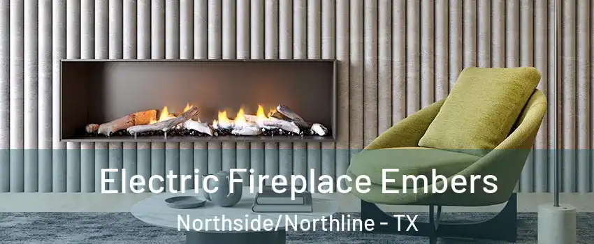 Electric Fireplace Embers Northside/Northline - TX