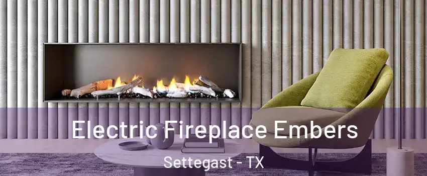 Electric Fireplace Embers Settegast - TX