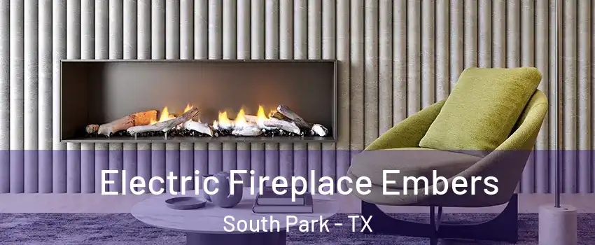 Electric Fireplace Embers South Park - TX