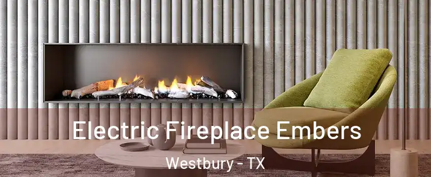 Electric Fireplace Embers Westbury - TX