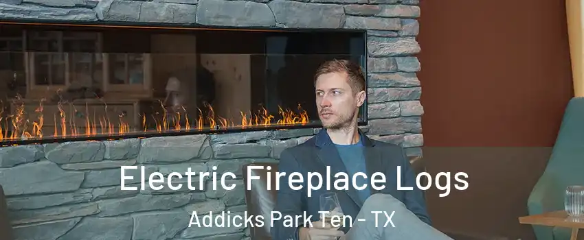 Electric Fireplace Logs Addicks Park Ten - TX