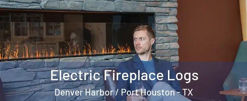 Electric Fireplace Logs Denver Harbor / Port Houston - TX